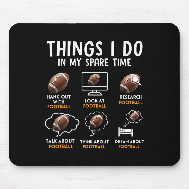 6 Things I Do In My Spare Time American Football H Mouse Mat (Front)