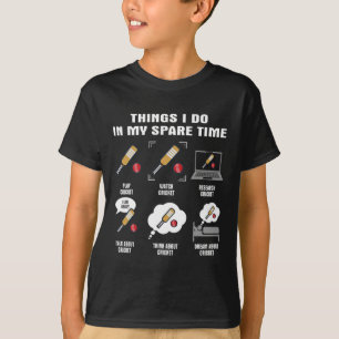 6 Things I Do In My Spare Time - Cricket Player T-Shirt