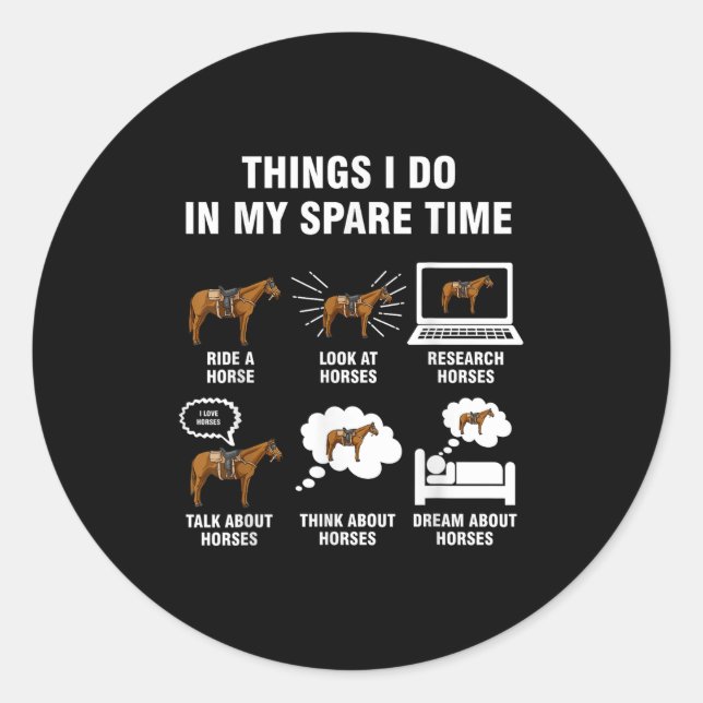 6 Things I Do In My Spare Time - Horse Riding  Classic Round Sticker (Front)