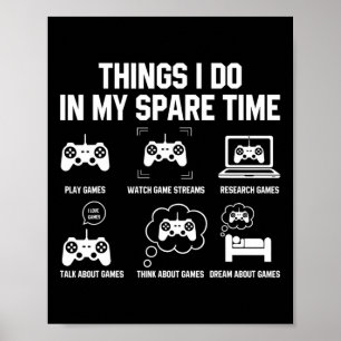 6 Things I Do In My Spare Time Shirts For Gamer Gi Poster