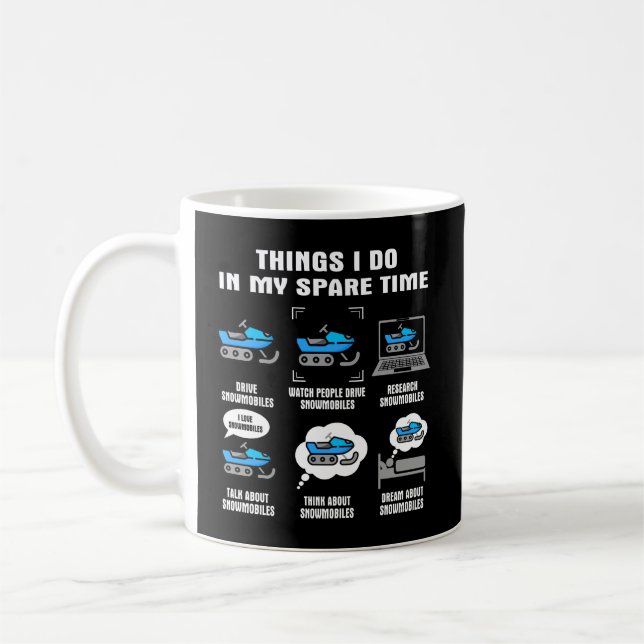 6 Things I Do In My Spare Time Snowmobile Coffee Mug (Left)