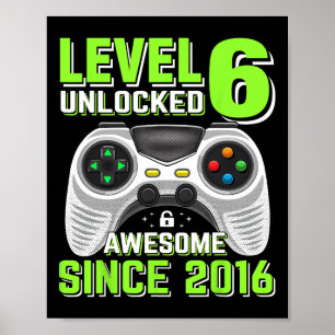 6 Unlocked Awesome 2016 Video Game 6th Birthday Gi Poster