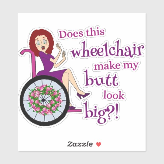 6"x 6" Vinyl Sticker - Wheelchair Make Butt Big? (Sheet)