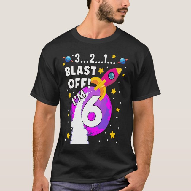 6 Year Old Astronaut Blast Off Outer Space 6th Bir T-Shirt (Front)