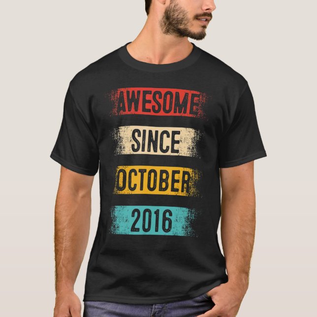 6 Year Old Awesome Since October 2016 6th Birthday T-Shirt (Front)