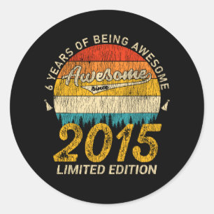 6 Year Old Bday 2015 Awesome Since 6th Birthday Classic Round Sticker