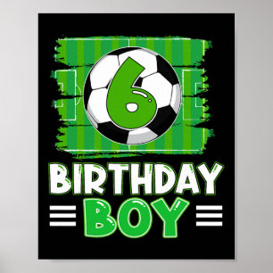 6 Year Old Birthday Boy Soccer 6th Party Theme  Poster