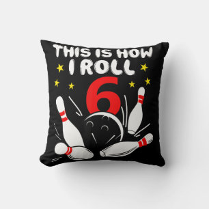 6 Year Old Bowling This Is How I Roll 6th Birthday Cushion