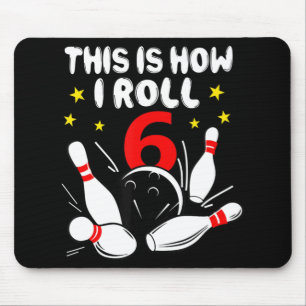6 Year Old Bowling This Is How I Roll 6th Birthday Mouse Mat