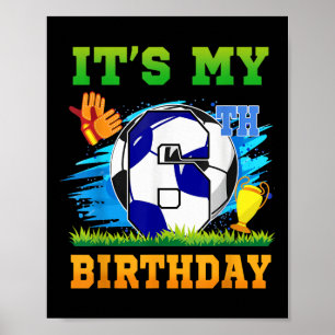6 Year Old Boy Its My 6th Birthday Soccer Theme Poster