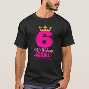 6 Year Old Gifts 6th Birthday Girls Teens Kids Cro T-Shirt