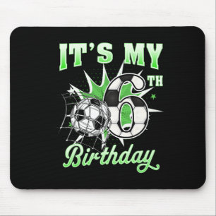6 Year Old It's My 6th Birthday Soccer Byll Shirt Mouse Mat