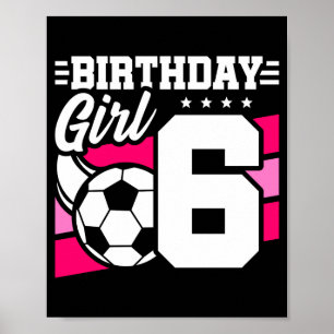 6 Year Old Soccer Football Party 6th Birthday Girl Poster
