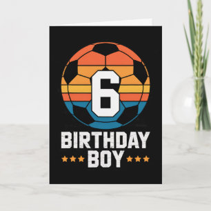 6 Year Old Soccer Player 6th Birthday For Boys Card