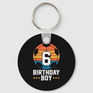 6 Year Old Soccer Player 6th Birthday For Boys  Key Ring