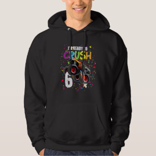 6 Years 6th Birthday Monster Truck I Am Ready To C Hoodie