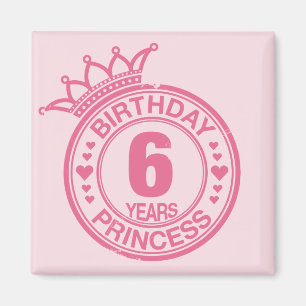 6 years - Birthday Princess - pink Magnet