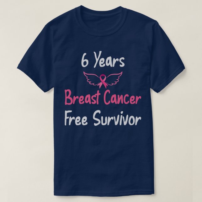 6 Years Breast Cancer Free Pink Breast Cancer Surv T-Shirt (Design Front)