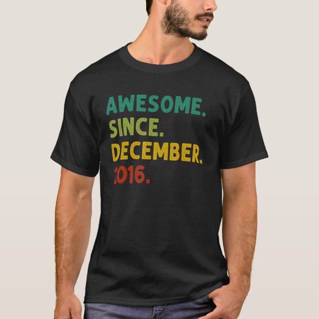 6 Years Old  Awesome Since December 2016 6th Birth T-Shirt (Front)