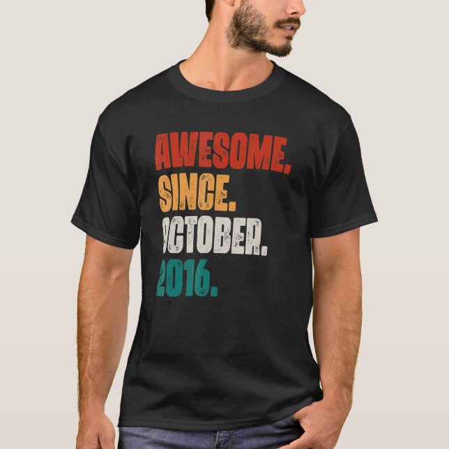 6 Years Old  Awesome Since October 2016 6th Birthd T-Shirt (Front)