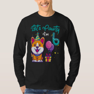 6 Years Old Corgi Dog 6th Birthday Let's Party Ou T-Shirt