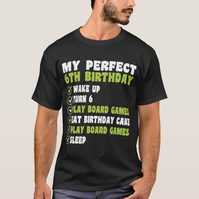 6 Years Old My Perfect 6th Birthday Board Games 6t T-Shirt (Front)