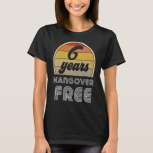 6 Years Sober Congratulations Recovery Clean Sobri T-Shirt