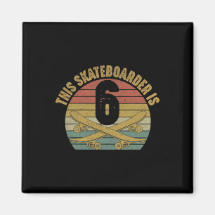 6 Yr Old Skateboarder Skateboarding 6th Birthday S Magnet