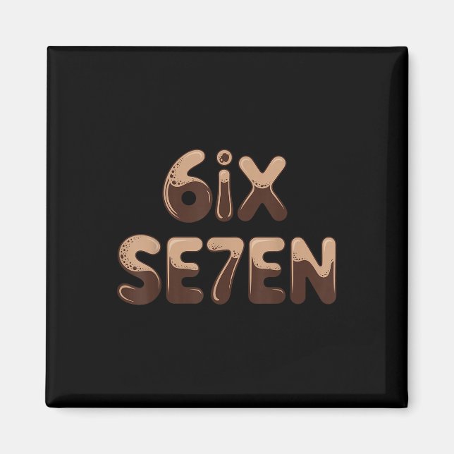 6ix Se7en Funny 67 Six Seven Meme Coffee Espresso  Magnet (Front)