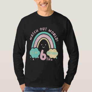 6th Birthday 6 Years Old Birthday Kids Watch out W T-Shirt