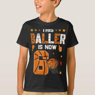 6th Birthday Basketball This Baller Is Now Six Yea T-Shirt