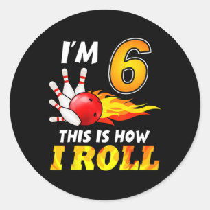 6th Birthday Bowling This Is How I Roll 6 Years Ol Classic Round Sticker