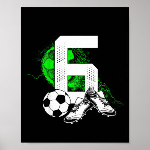 6th Birthday Boy Soccer Player Footll 6 Years Old Poster