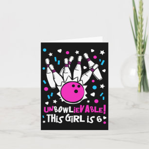 6th Birthday Girls Bowling Party Cute Unbowlievabl Card