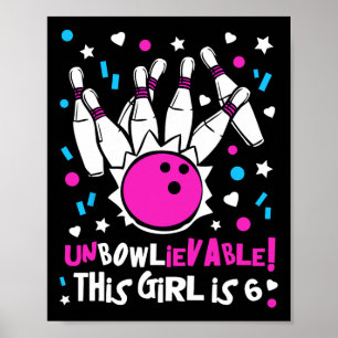 6th Birthday Girls Bowling Party Cute Unbowlievabl Poster