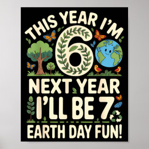 6th birthday next year be 7 boys girls earth day poster