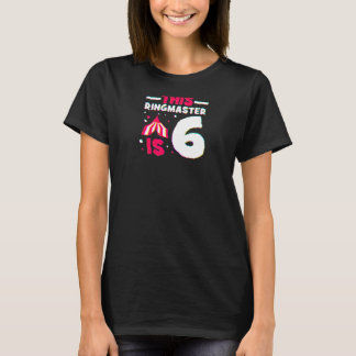 6th Birthday Party Ringmaster Circus For Kids Jt R T-Shirt