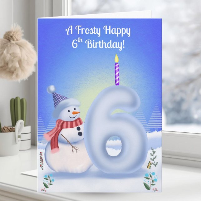 6th Birthday Snowman Snowy with Snow Six Card (Creator Uploaded)