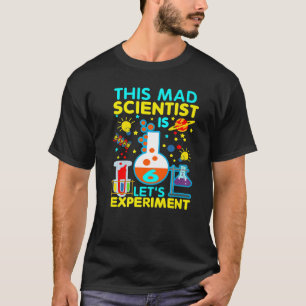 6th Birthday This Mad Scientist Is 6 Let's Experi T-Shirt