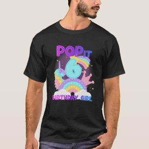 6Th Birthday Unicorn Fidget Pop It Birthday Girl K T-Shirt