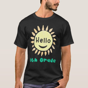 6th Grade Boys Girls Teacher Hello Sixth Grade Tea T-Shirt