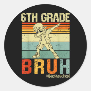 6th Grade Bruh We Back To School 2025 Boys 1st Day Classic Round Sticker