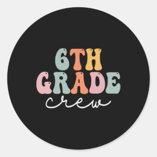 6th Grade Crew Retro Groovy Women Happy First Day Classic Round Sticker