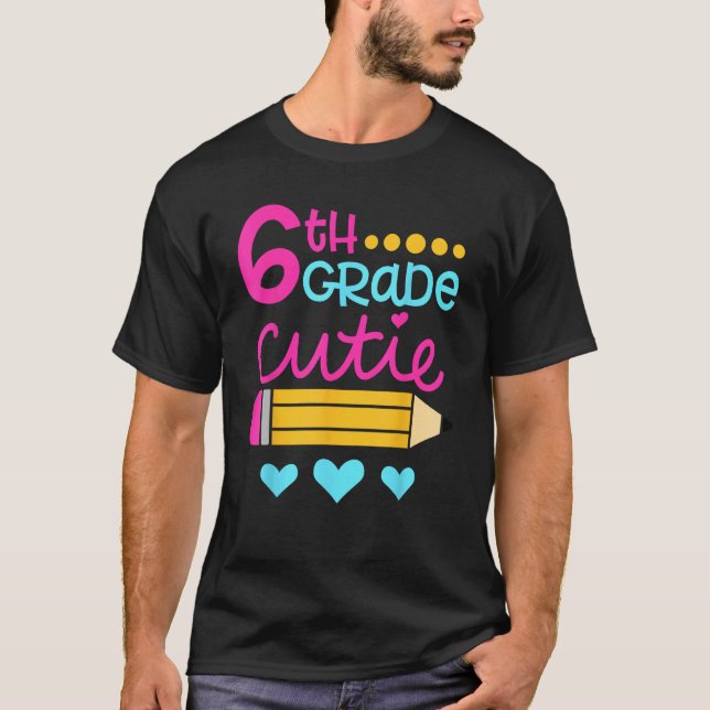 6th Grade Cutie First Day of School Back to School T-Shirt (Front)