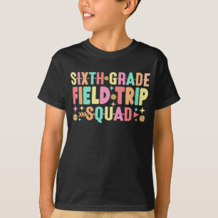 6th Grade Field Trip Squad Funny Students Teacher T-Shirt