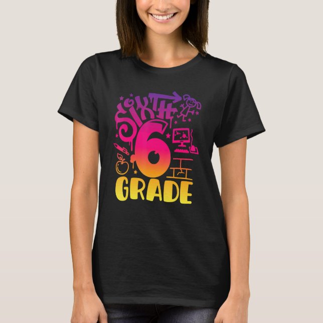 6th Grade Girl First Day Of School Teacher Back To T-Shirt (Front)