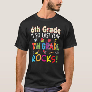 6th Grade Is So Last Year 7th Rocks Back To School T-Shirt