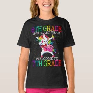 6th Grade Is So Last Year Welcome To 7th Grade T-Shirt