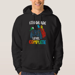 6th Grade Level Complete Last Day Of School Gradua Hoodie