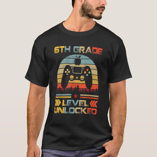 6th Grade Level Unlocked Gamer First Day Of School T-Shirt (Front)